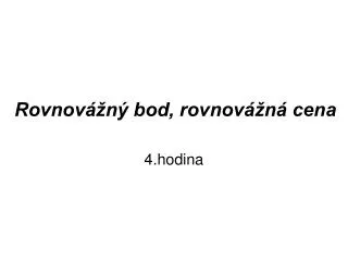 rovnov n bod rovnov n cena