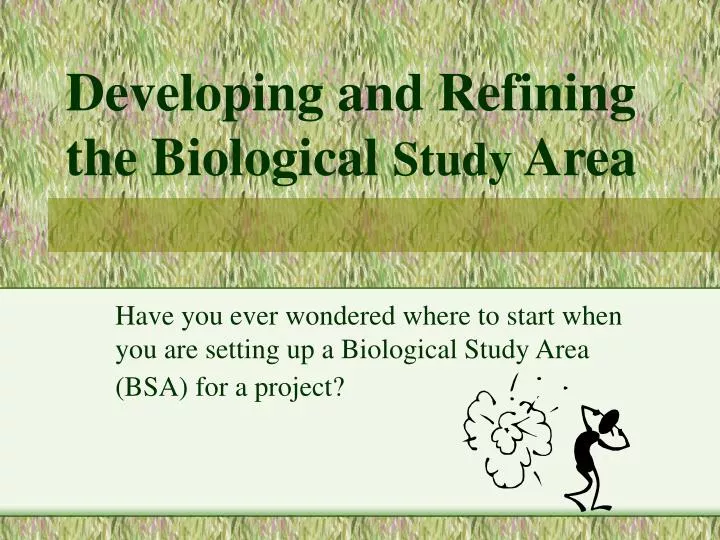developing and refining the biological study area