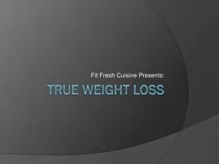 True Weight Loss