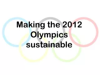 Making the 2012 Olympics sustainable