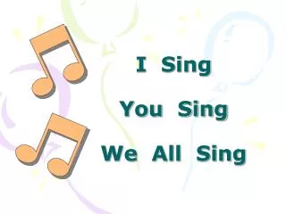 I Sing You Sing We All Sing