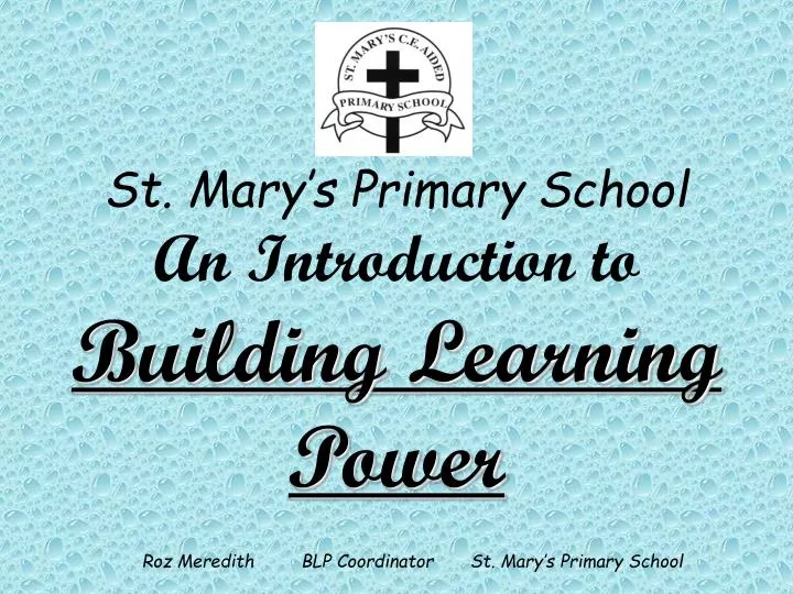 st mary s primary school an introduction to building learning power