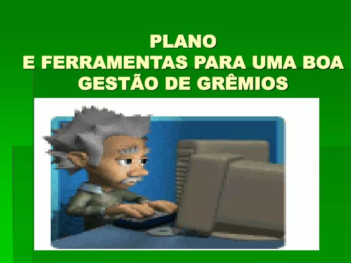 plano e ferramentas para uma boa gest o de gr mios