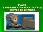 PLANO E FERRAMENTAS PARA UMA BOA GESTÃO DE GRÊMIOS - slide 1