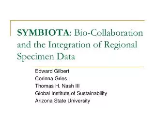 SYMBIOTA : Bio-Collaboration and the Integration of Regional Specimen Data