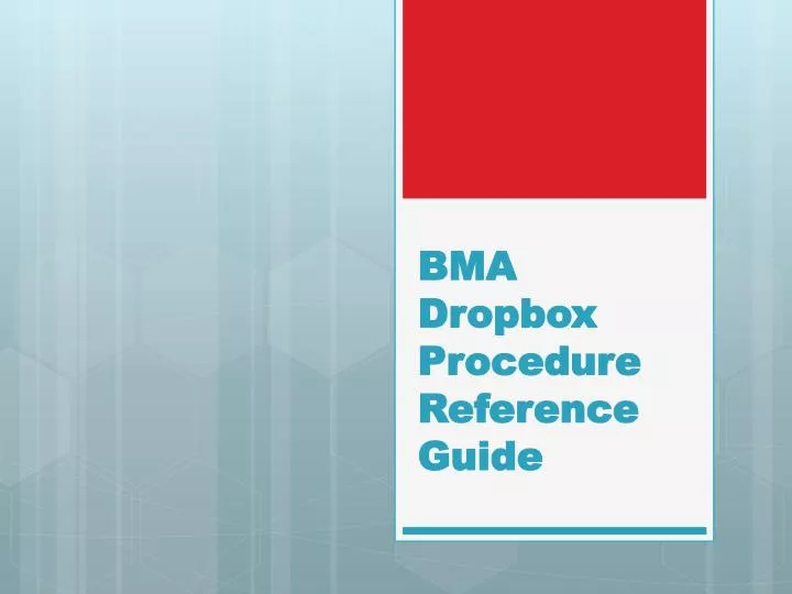 bma dropbox procedure reference guide