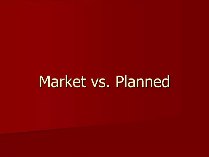 market vs planned