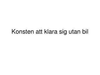 konsten att klara sig utan bil