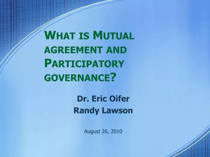 what is mutual agreement and participatory governance