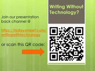 Writing Without Technology ?
