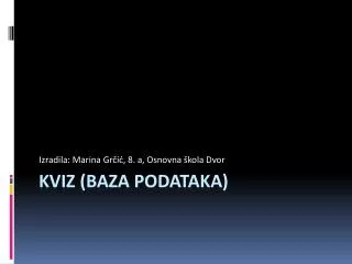 izradila marina gr i 8 a osnovna kola dvor