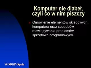 komputer nie diabe czyli co w nim piszczy