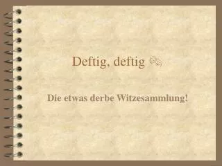 deftig deftig