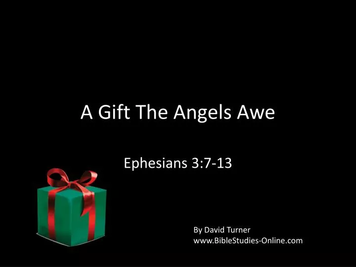 a gift the angels awe