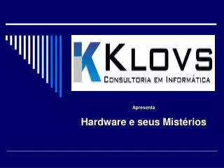 apresenta hardware e seus mist rios