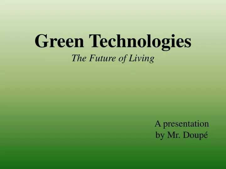 green technologies the future of living