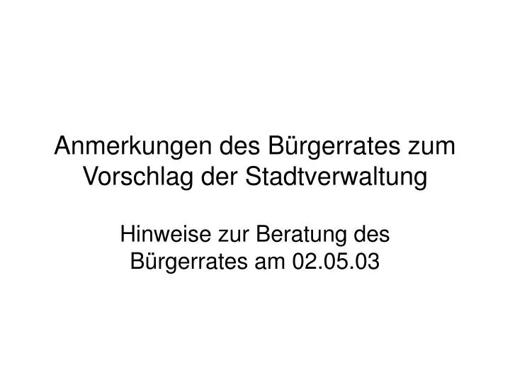 anmerkungen des b rgerrates zum vorschlag der stadtverwaltung