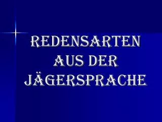 redensarten aus der j gersprache