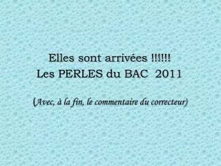 elles sont arriv es les perles du bac 2011 avec la fin le commentaire du correcteur