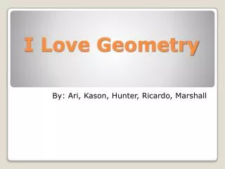 i love geometry