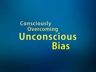 What is unconscious bias?