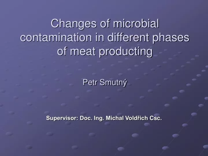 changes of microbial contamination in different phases of meat producting petr smutn