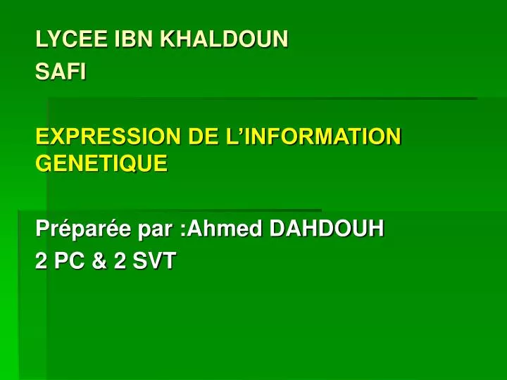 lycee ibn khaldoun safi expression de l information genetique pr par e par ahmed dahdouh 2 pc 2 svt