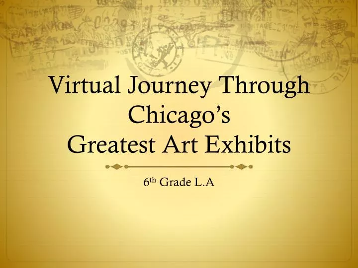virtual journey through chicago s greatest art exhibits