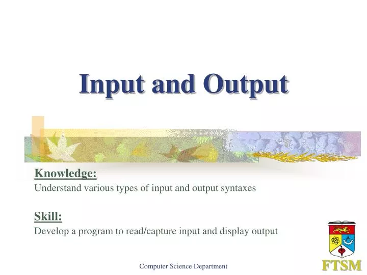 input and output