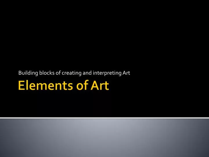 building blocks of creating and interpreting art