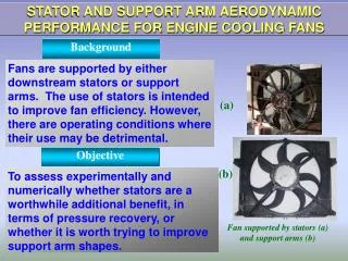 STATOR AND SUPPORT ARM AERODYNAMIC PERFORMANCE FOR ENGINE COOLING FANS