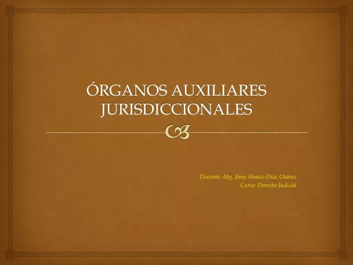 rganos auxiliares jurisdiccionales