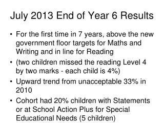 July 2013 End of Year 6 Results