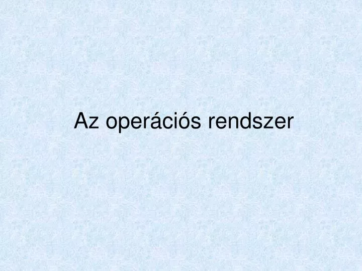 az oper ci s rendszer