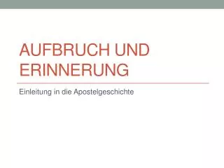 aufbruch und erinnerung