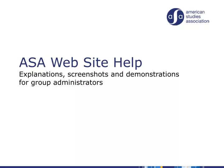 asa web site help explanations screenshots and demonstrations for group administrators