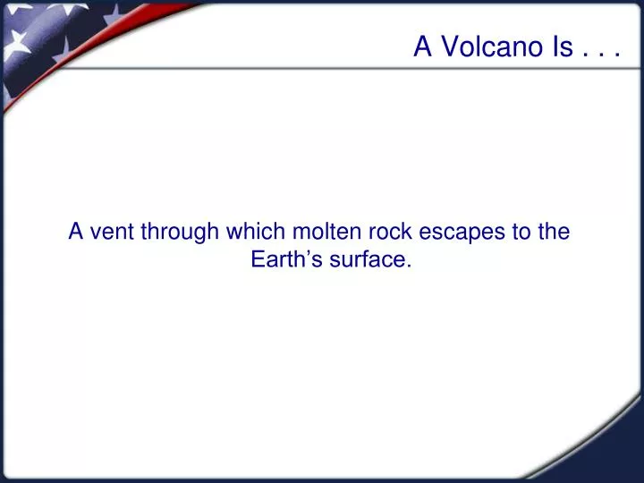 a volcano is