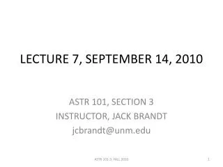LECTURE 7, SEPTEMBER 14, 2010
