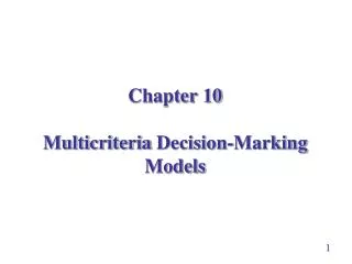 Chapter 10 Multicriteria Decision-Marking Models