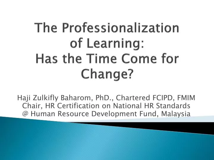 the professionalization of learning has the time come for change