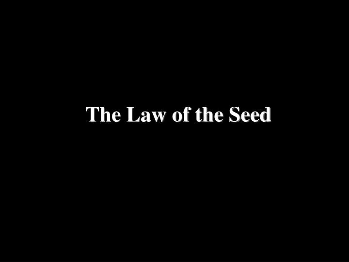 the law of the seed