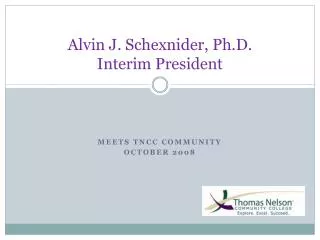 Alvin J. Schexnider, Ph.D. Interim President