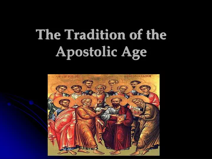 the tradition of the apostolic age