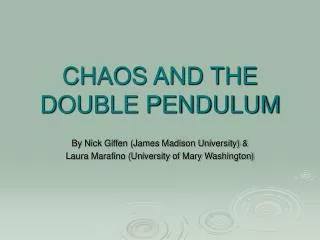 CHAOS AND THE DOUBLE PENDULUM