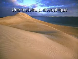 une histoire philosophique