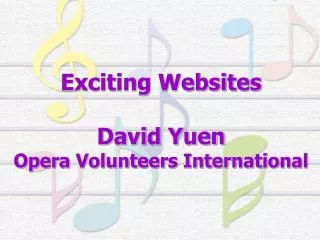 Exciting Websites David Yuen Opera Volunteers International