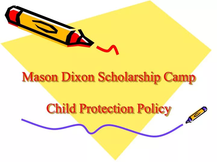 mason dixon scholarship camp child protection policy