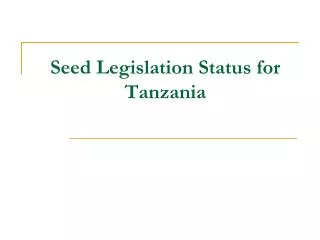 Seed Legislation Status for Tanzania