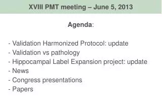 Agenda : Validation Harmonized Protocol: update Validation vs pathology