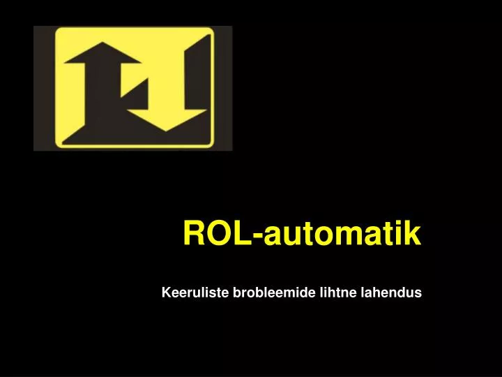 rol automatik keeruliste brobleemide lihtne lahendus